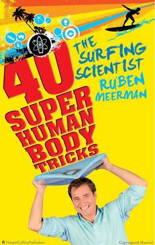 The Surfing Scientist: 40 Super Human Body Tricks