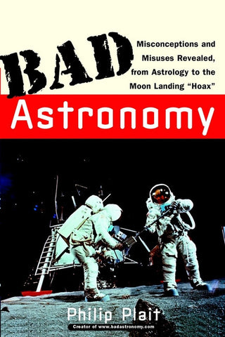 Bad Astronomy - Philip Plait
